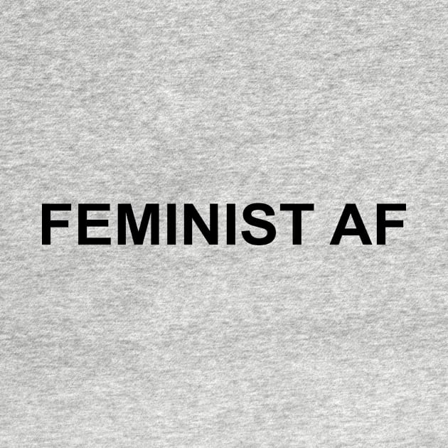 Feminist AF T-Shirts Mugs Gifts by gillys